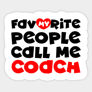 My favorite people call me coach Sticker